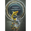 What the Best College Students Do - Hardcover