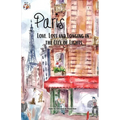 Paris: Love, Loss and Longing in the City of Lights - Paperback