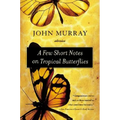 A Few Short Notes on Tropical Butterflies: Stories - Paperback