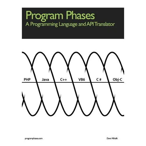 Program Phases, A Programming Language And API Translator - Paperback