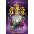 Never After: The Broken Mirror - Hardcover