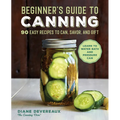 Beginner's Guide to Canning: 90 Easy Recipes to Can, Savor, and Gift - Paperback