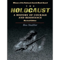The Holocaust: A History of Courage and Resistance - Paperback