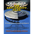 The Anti-Gravity Files: A Compilation of Patents and Reports - Paperback