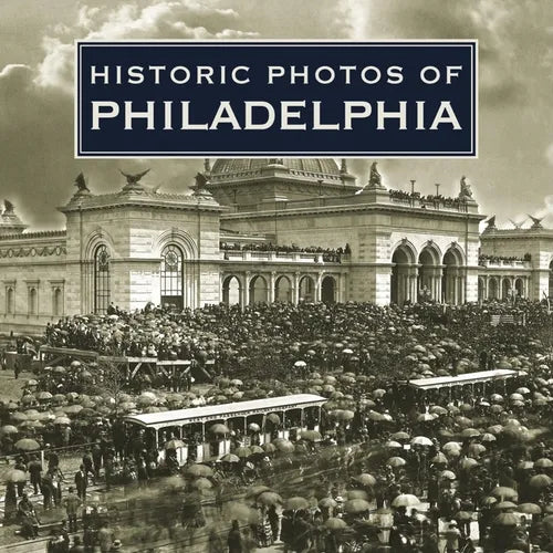 Historic Photos of Philadelphia - Hardcover