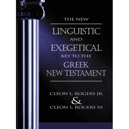 The New Linguistic and Exegetical Key to the Greek New Testament - Hardcover