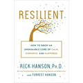 Resilient: How to Grow an Unshakable Core of Calm, Strength, and Happiness - Hardcover