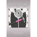 Unworthy Weight: Reclaiming Your Worth From a Number on a Scale and Finding True Identity in Christ - Paperback