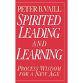 Spirited Leading and Learning: Process Wisdom for a New Age - Hardcover