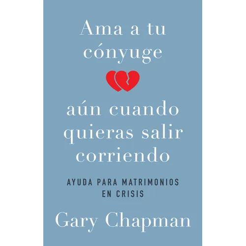 AMA a Tu Cónyuge Aun Cuando Quieras Salir Corriendo - Paperback