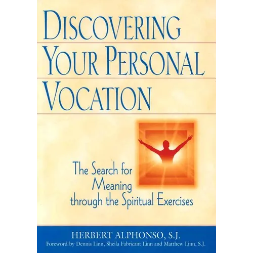 Discovering Your Personal Vocation: The Search for Meaning Through the Spiritual Exercises - Paperback