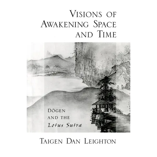 Visions of Awakening Space and Time: Dōgen and the Lotus Sutra - Paperback