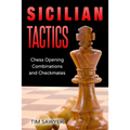 Sicilian Tactics: Chess Opening Combinations and Checkmates - Paperback