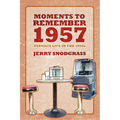 Moments to Remember 1957: Teenage Life in the 1950s - Paperback