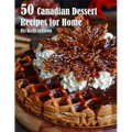 50 Canadian Dessert Recipes for Home - Paperback