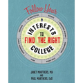 Follow Your Interests to Find the Right College - Paperback