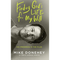 Finding God's Life for My Will: His Presence Is the Plan - Paperback