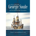 Pilgrim George Soule and His Middleborough Descendants - Paperback