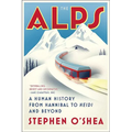 The Alps: A Human History from Hannibal to Heidi and Beyond - Paperback