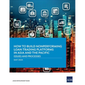 How to Build Nonperforming Loan Trading Platforms in Asia and the Pacific: Issues and Processes - Paperback