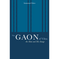 The Gaon of Vilna: The Man and His Image - Hardcover
