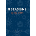8 Seasons of My Week: Weekly Planner, Task Manager, Productivity Tool - Hardcover