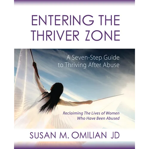 Entering the Thriver Zone: A Seven-Step Guide to Thriving After Abuse - Paperback