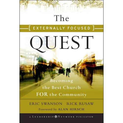 The Externally Focused Quest: Becoming the Best Church for the Community - Hardcover