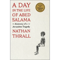 A Day in the Life of Abed Salama: Anatomy of a Jerusalem Tragedy - Hardcover