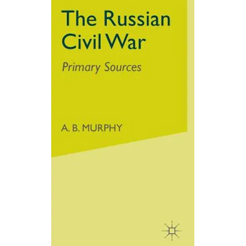 The Russian Civil War: Primary Sources - Hardcover