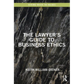 The Lawyer's Guide to Business Ethics - Paperback