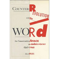 Counter-Revolution of the Word: The Conservative Attack on Modern Poetry, 1945-1960 - Paperback