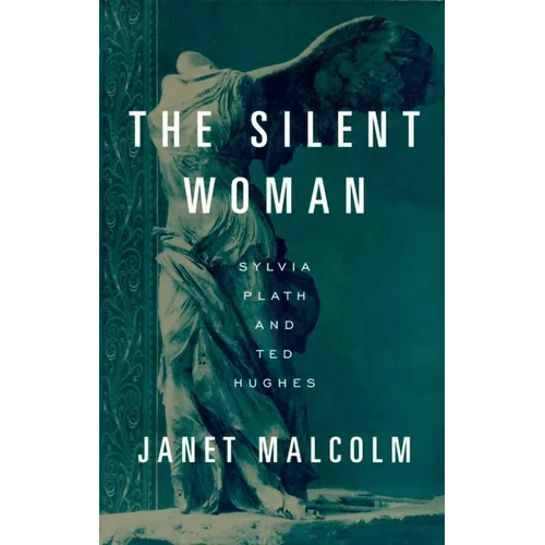 The Silent Woman: Sylvia Plath and Ted Hughes - Paperback