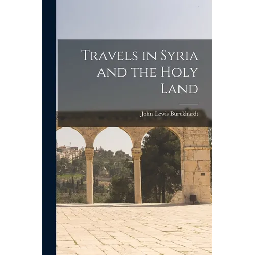 Travels in Syria and the Holy Land - Paperback