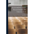 Judgment and Reasoning in the Child - Hardcover