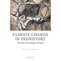 Climate Change in Prehistory: The End of the Reign of Chaos - Paperback