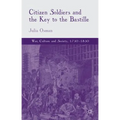Citizen Soldiers and the Key to the Bastille - Hardcover