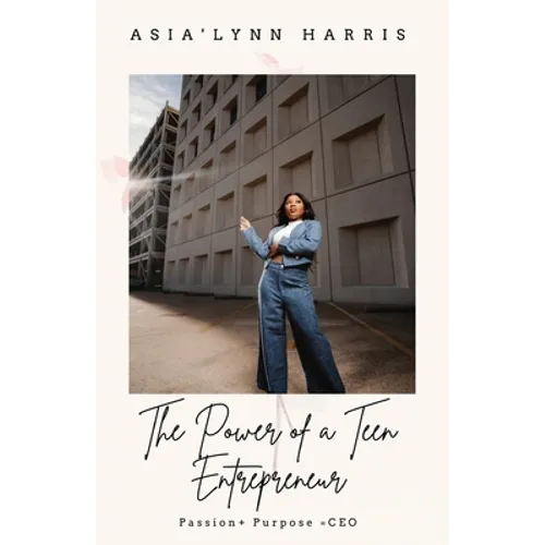 The Power of a Teen Entrepreneur - Paperback