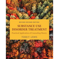 Substance Use Disorder Treatment: Practical Application of Counseling Theory - Paperback