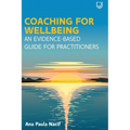 Coaching for Wellbeing: An Evidence-Based Guide for Practitioners - Paperback