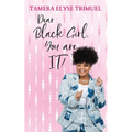 Dear Black Girl, You are IT!: A Guide to Becoming an Intelligent & Triumphant Black Girl - Paperback