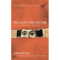 Healing the Divide: Recovering Christianity's Mystic Roots, Tenth Anniversary Edition - Hardcover