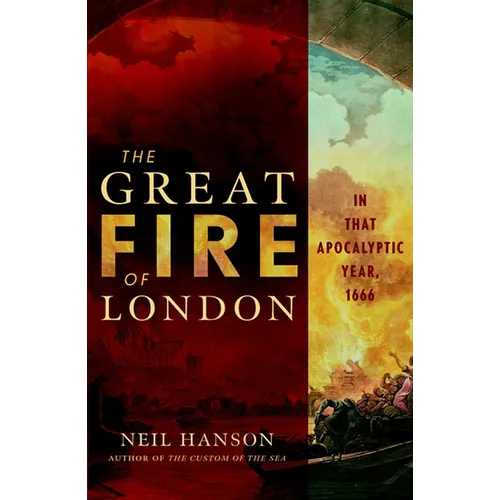 The Great Fire of London: In That Apocalyptic Year, 1666 - Paperback