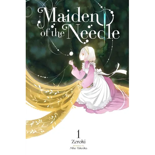 Maiden of the Needle, Vol. 1 (Light Novel): Volume 1 - Paperback