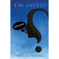 I'M SAVED! Now What? - Paperback