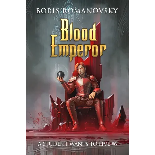 Blood Emperor (A Student Wants to Live Book 6): LitRPG Series - Paperback