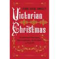Victorian Christmas: Traditional Recipes, Decorations, Activities, and Carols - Hardcover