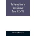 The life and times of Henry Gassaway Davis, 1823-1916 - Paperback