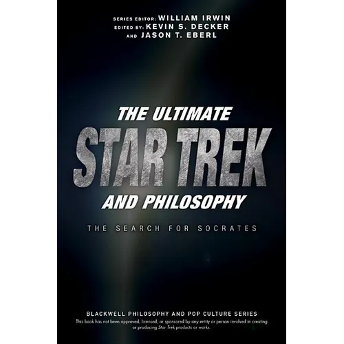 The Ultimate Star Trek and Philosophy: The Search for Socrates - Paperback