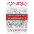 A Company of Heroes: Personal Memories about the Real Band of Brothers and the Legacy They Left Us - Paperback